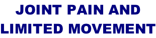 Joint Pain and limited movement